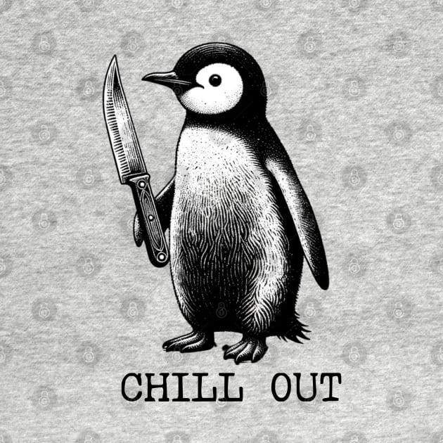 Chill Out Funny Aggressive Penguin by Snarky Peach